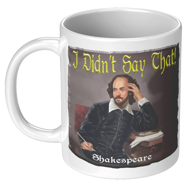 SHAKESPEARE  -"I DIDN'T SAY THAT!"