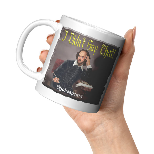 SHAKESPEARE  -"I DIDN'T SAY THAT!"