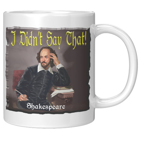 SHAKESPEARE  -"I DIDN'T SAY THAT!"
