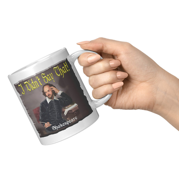 SHAKESPEARE  -"I DIDN'T SAY THAT!"