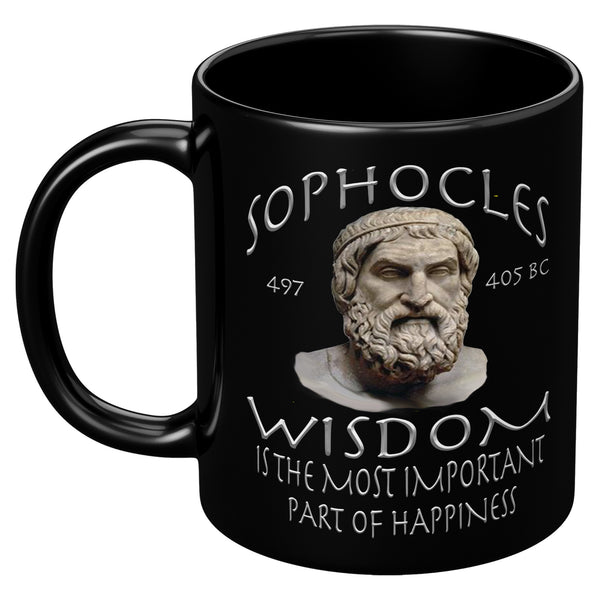 SOPHOCLES  -WISDOM IS THE MOST IMPORTANT PART OF HAPPINESS