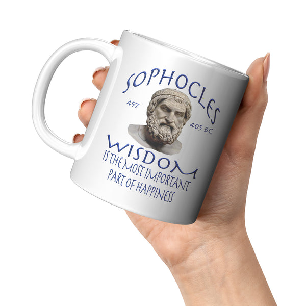 SOPHOCLES  -WISDOM IS THE MOST IMPORTANT PART OF HAPPINESS