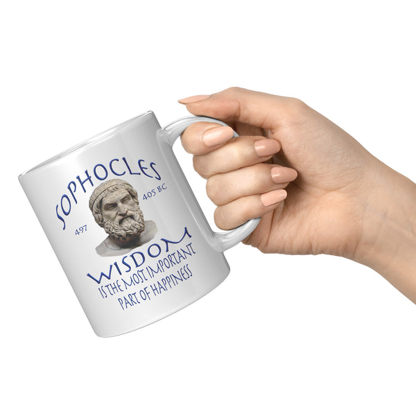 SOPHOCLES  -WISDOM IS THE MOST IMPORTANT PART OF HAPPINESS