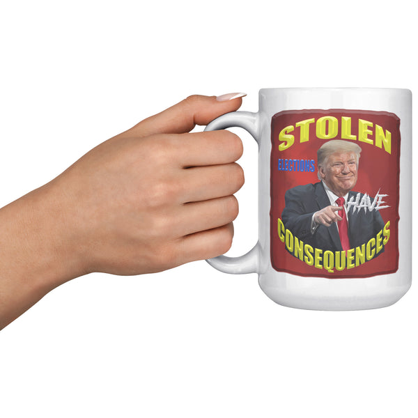 STOLEN ELECTIONS HAVE CONSEQUENCES