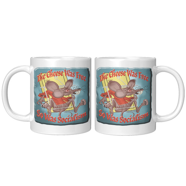 THE CHEESE WAS FREE  -SO WAS SOCIALISM