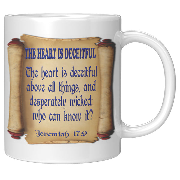 THE HEART IS DECEITFUL  -Jeremiah 17:9