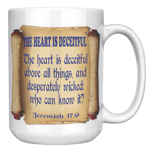 THE HEART IS DECEITFUL   -Jeremiah 17:9