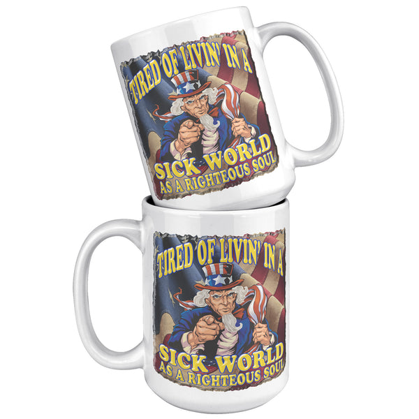 TIRED OF LIVING IN A SICK WORLD AS A RIGHTEOUS SOUL