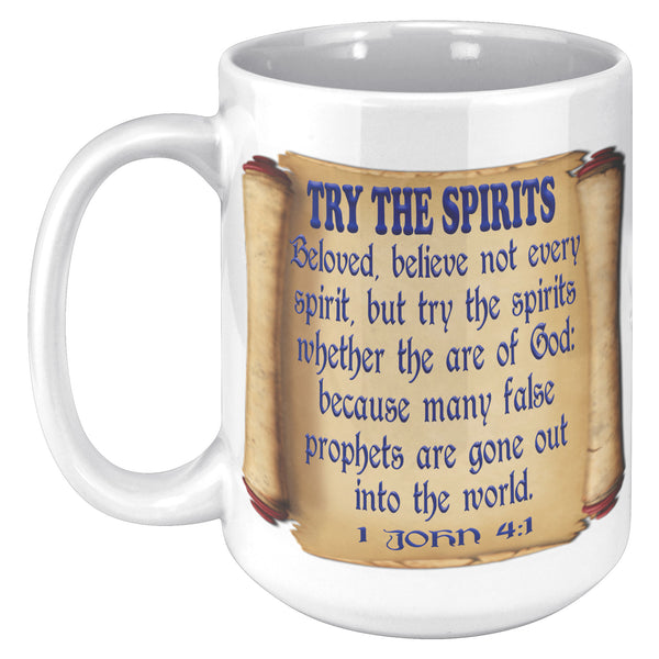 TRY THE SPIRITS  -1 JOHN 4:1