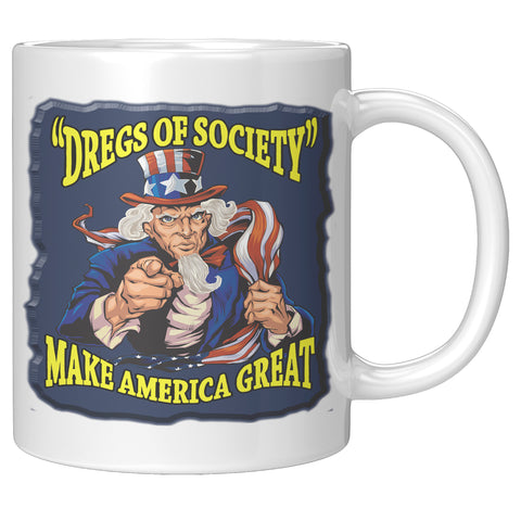 UNCLE SAM  -"DREGS OF SOCIETY"  -MAKE AMERICA GREAT