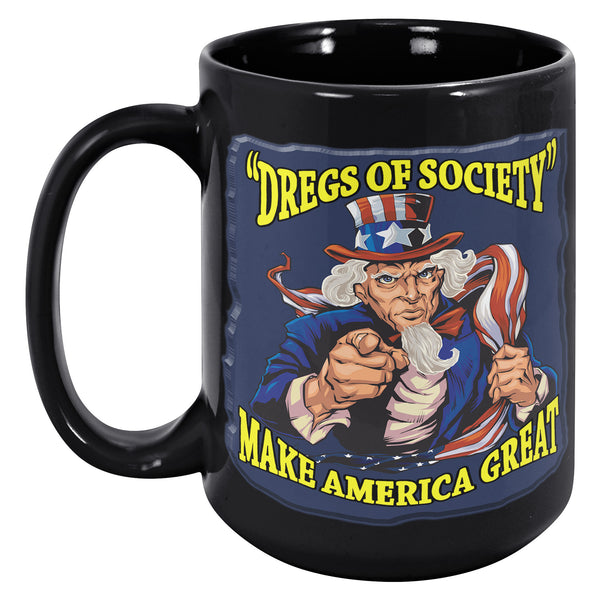 UNCLE SAM  -"DREGS OF SOCIETY"  -MAKE AMERICA GREAT