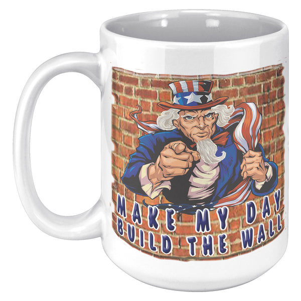 UNCLE SAM  -MAKE MY DAY  -BUILD THE WALL