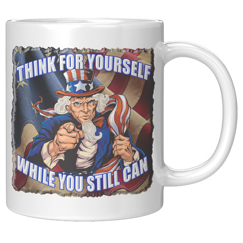 UNCLE SAM  -THINK FOR YOURSELF  -WHILE YOU STILL CAN