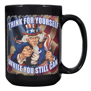 UNCLE SAM  -THINK FOR YOURSELF  -WHILE YOU STILL CAN