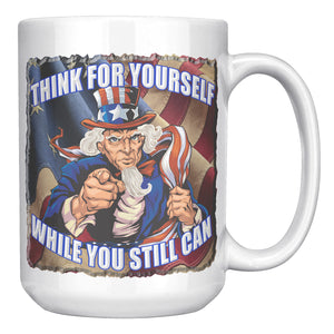 UNCLE SAM  -THINK FOR YOURSELF  -WHILE YOU CAN