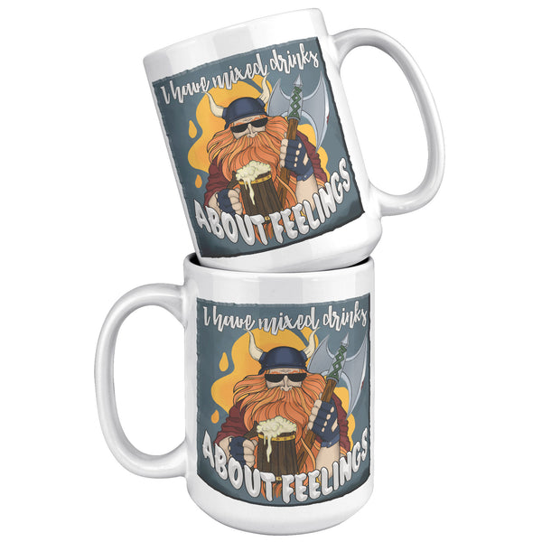 "VIKING"  -I HAVE MIXED DRINKS ABOUT FEELINGS