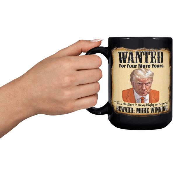 WANTED FOR FOUR MORE YEARS