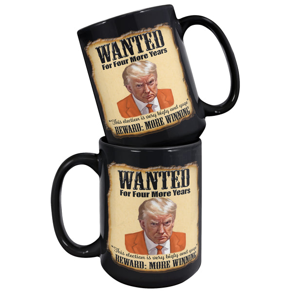 WANTED FOR FOUR MORE YEARS