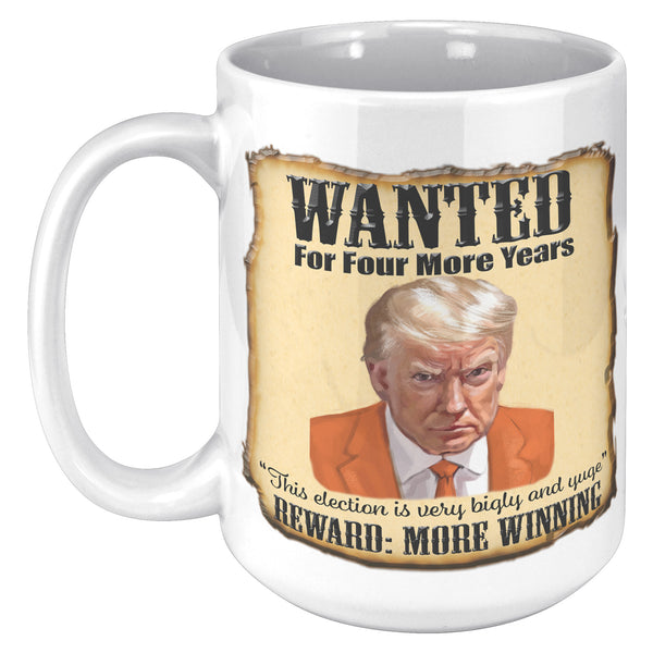 WANTED FOR FOUR MORE YEARS