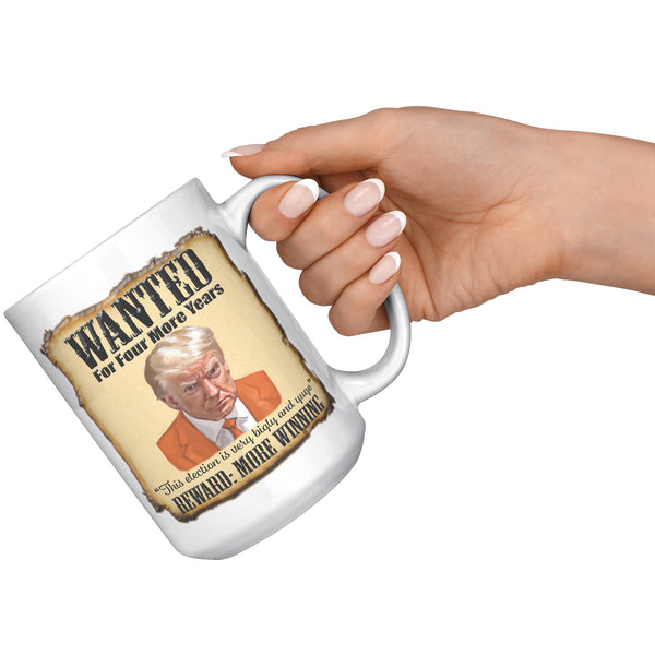 WANTED FOR FOUR MORE YEARS