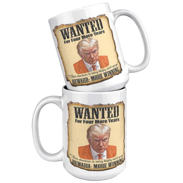 WANTED FOR FOUR MORE YEARS