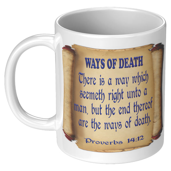 WAYS OF DEATH  -Proverbs 14:12