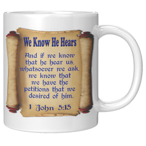 WE KNOW HE HEARS  -1 JOHN 5:15