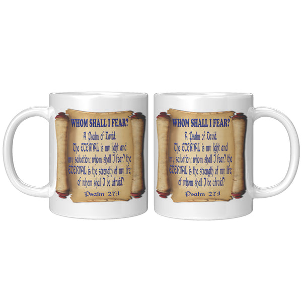 WHOM SHALL I FEAR  -Psalm 27:1