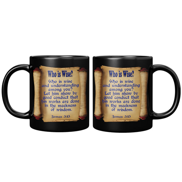 WHO IS WISE?  -JAMES 3:13