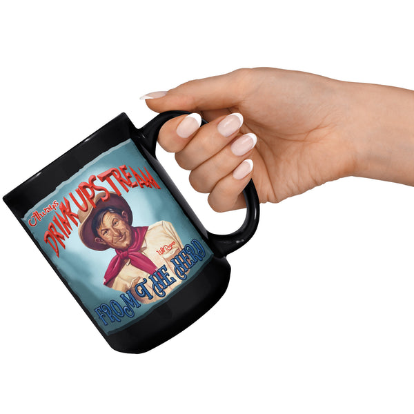 WILL ROGERS  -"ALWAYS DRINK UPSTREAM FROM THE HERD"