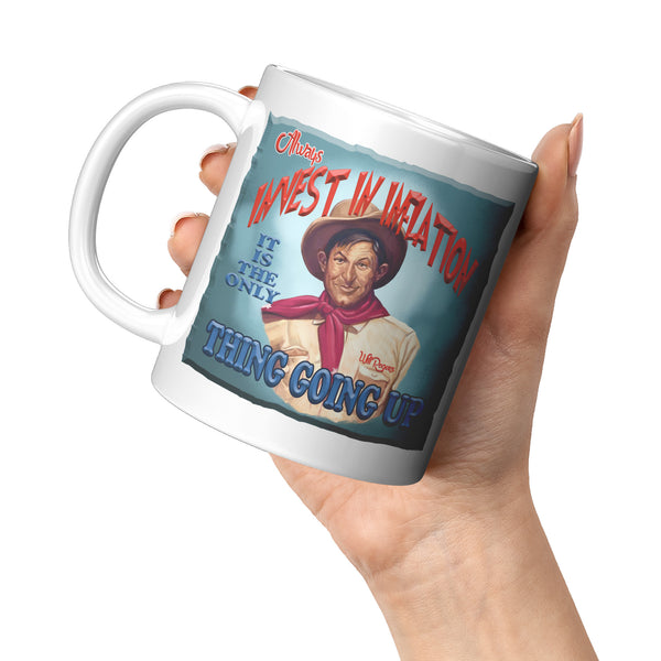 WILL ROGERS  -"ALWAYS INVEST IN INFLATION  -IT IS THE ONLY THING GOING UP"