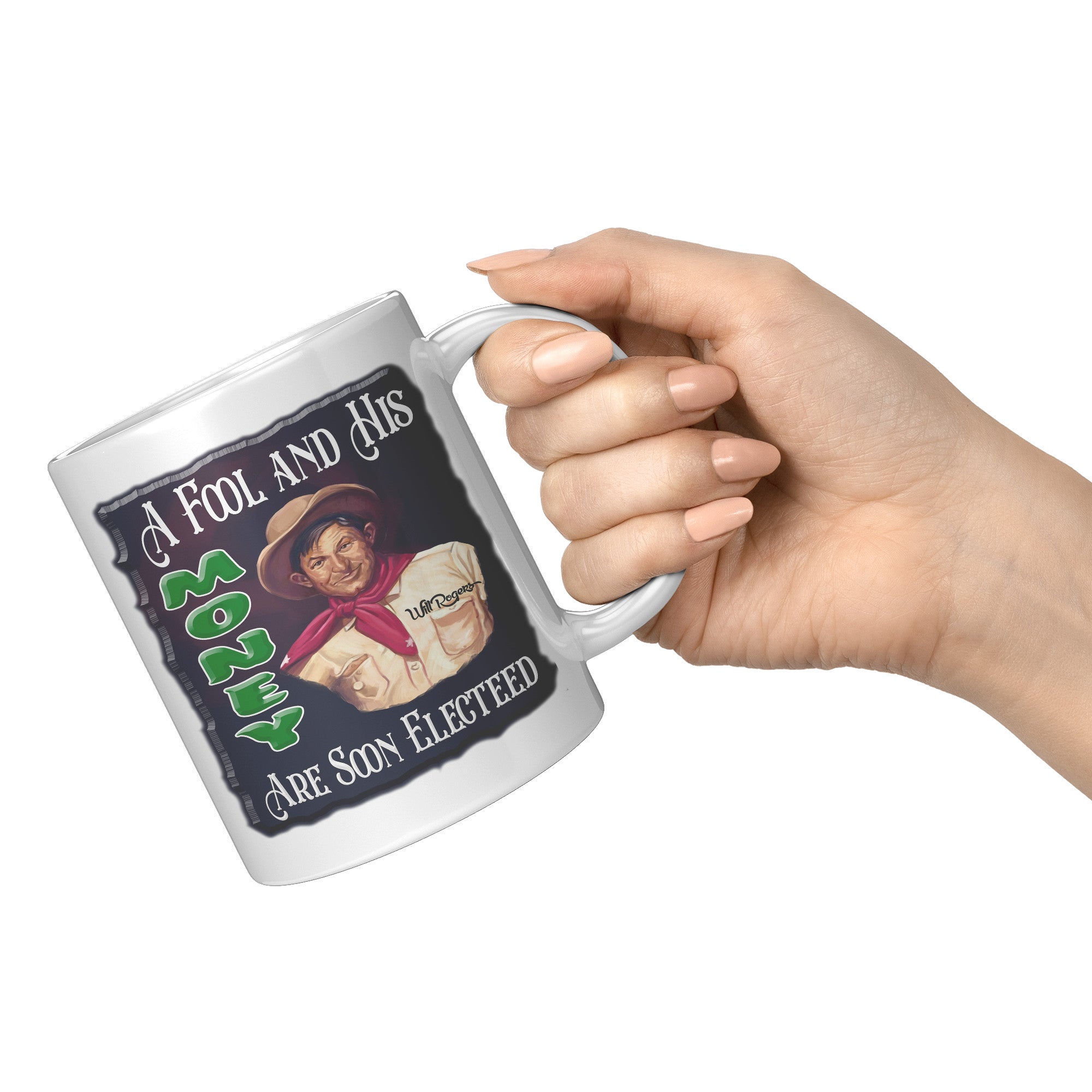 WILL ROGERS  -A FOOL AND HIS MONEY ARE SOON ELECTED