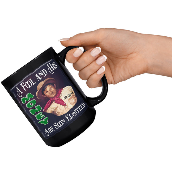 WILL ROGERS  -A FOOL AND HIS MONEY ARE SOON ELECTED