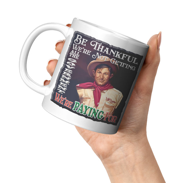 WILL ROGERS  -"BE THANKFUL WE'RE NOT GETTING ALL THE GOVERNMENT WE'RE PAYING FOR"