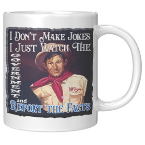 WILL ROGERS  -"I DON'T MAKE JOKES.  I JUST WATCH THE GOVERNMENT AND REPORT THE FACTS"