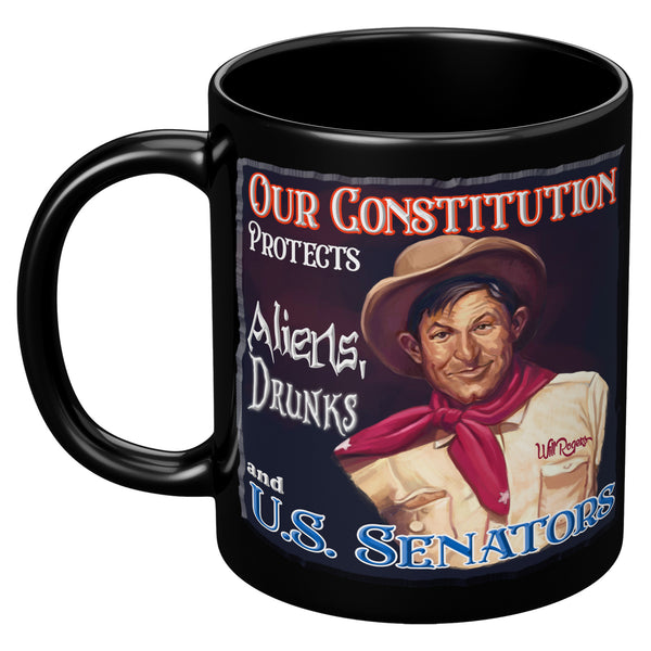 WILL ROGERS  -"OUR CONSTITUTION PROTECTS ALIENS, DRUNKS AND U.S. SENATORS"