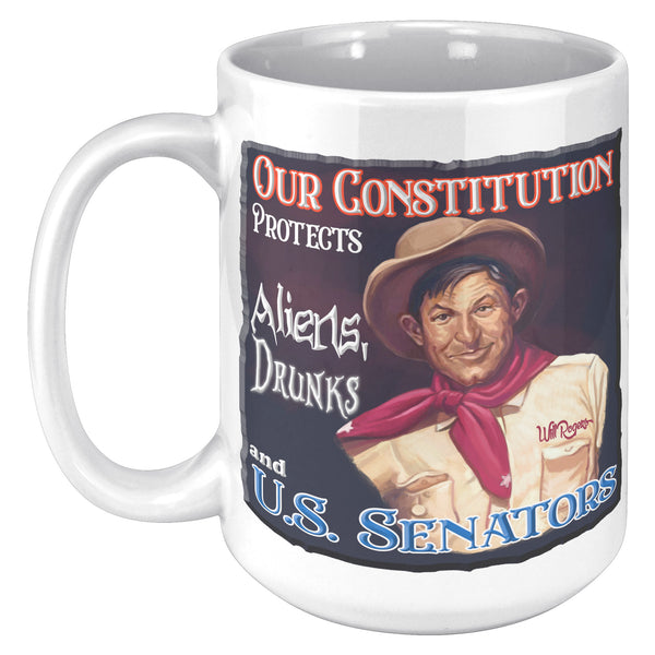WILL ROGERS  -"OUR CONSTITUTION PROTECTS ALIENS, DRUNKS AND U.S. SENATORS"