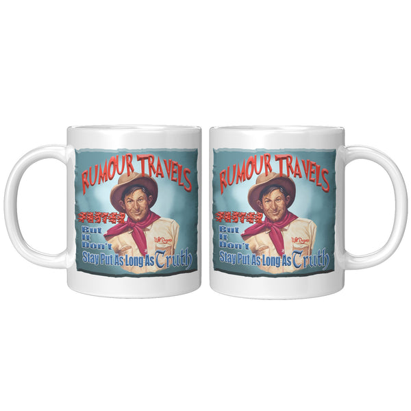 WILL ROGERS  -"RUMOUR TRAVELS FASTER  -BUT IT DON'T STAY PUT AS LONG AS TRUTH"