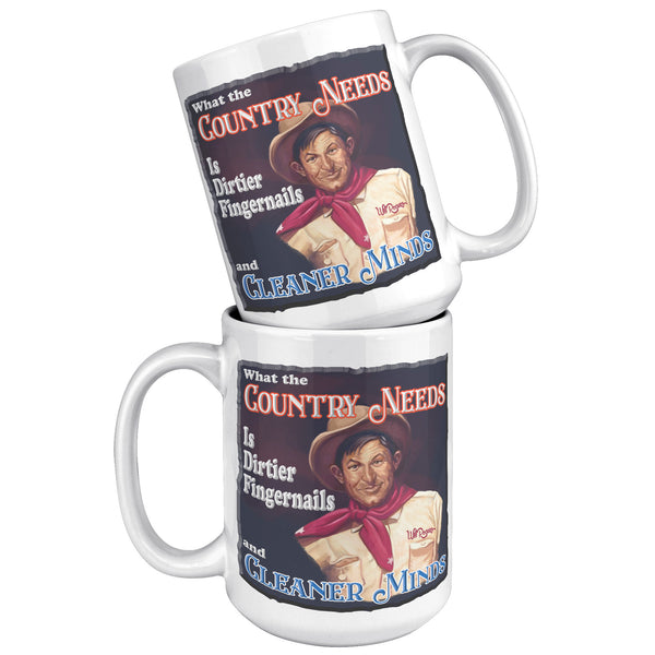 WILL ROGERS  -"WHAT THE COUNTRY NEEDS IS DIRTIER FINGERNAILS AND CLEANER MINDS"