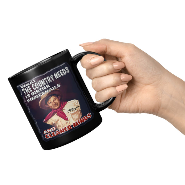 WILL ROGERS  -WHAT THE COUNTRY NEEDS IS DIRTIER FINGERNAILS AND CLEANER MINDS