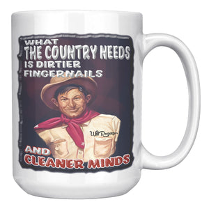 WILL ROGERS  -WHAT THE COUNTRY NEEDS IS DIRTIER FINGERNAILS AND CLEANER MINDS