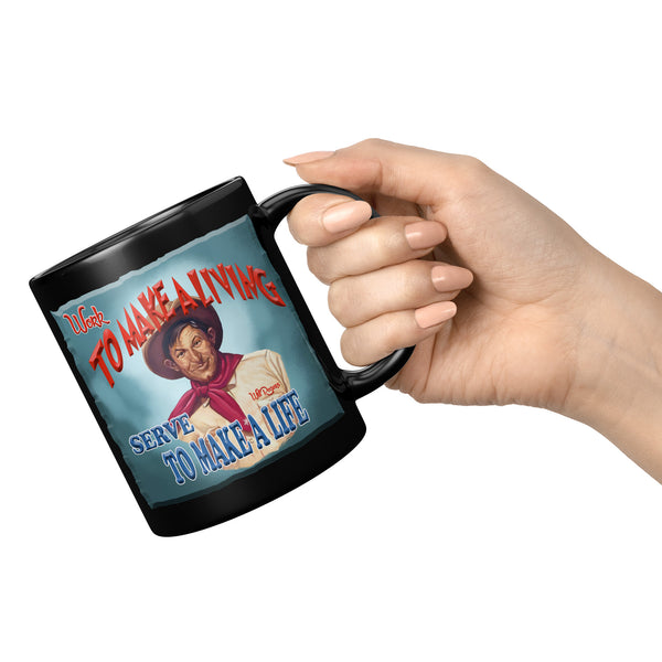 WILL ROGERS  -"WORK TO MAKE A LIVING  -SERVE TO MAKE A LIFE"