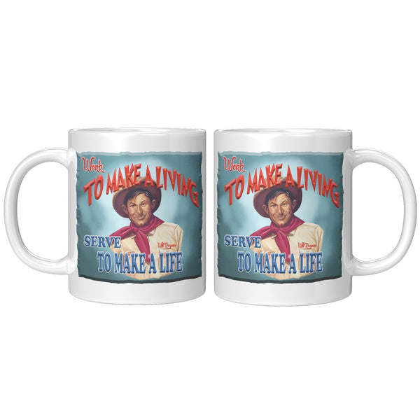 WILL ROGERS  -"WORK TO MAKE A LIVING  -SERVE TO MAKE A LIFE"