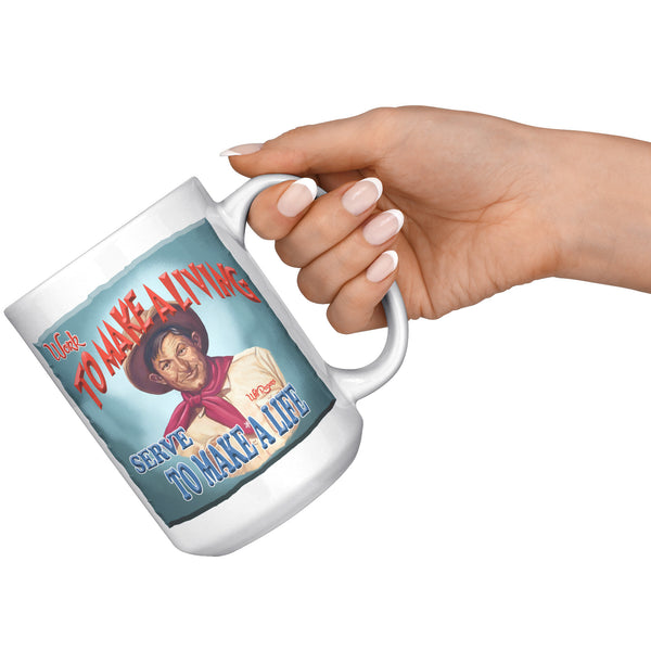 WILL ROGERS  -"WORK TO MAKE A LIVING  -SERVE TO MAKE A LIFE"