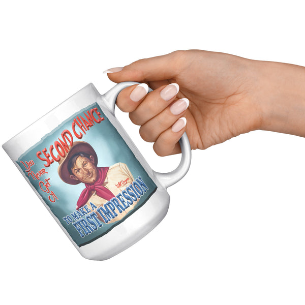 WILL ROGERS  -"YOU NEVER GET A SECOND CHANCE  -TO MAKE A FIRST IMPRESSION"