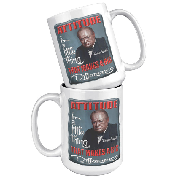 WINSTON CHURCHILL  -ATTITUDE  -A LITTLE THING THAT MAKES A BIG DIFFERENCE