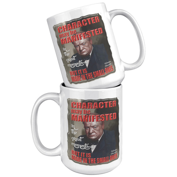 WINSTON CHURCHILL  -CHARACTER MAY BE MANIFESTED