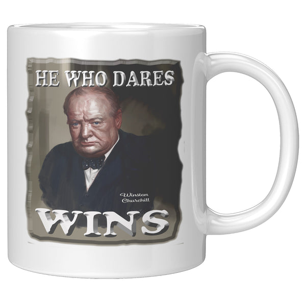WINSTON CHURCHILL  -HE WHO DARES WINS