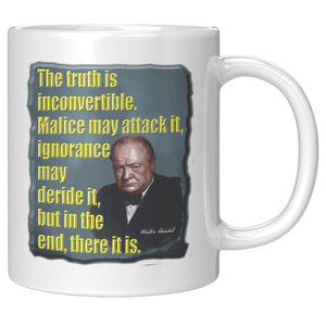 WINSTON CHURCHILL  -THE TRUTH IS INCONVERTIBLE.