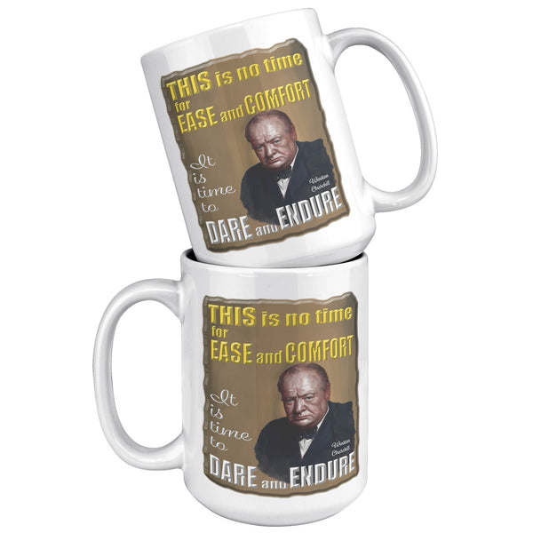 WINSTON CHURCHILL  -THIS IS NO TIME FOR EASE AND COMFORT